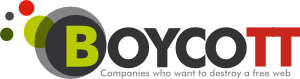 Boycott companies who want to destroy a free web